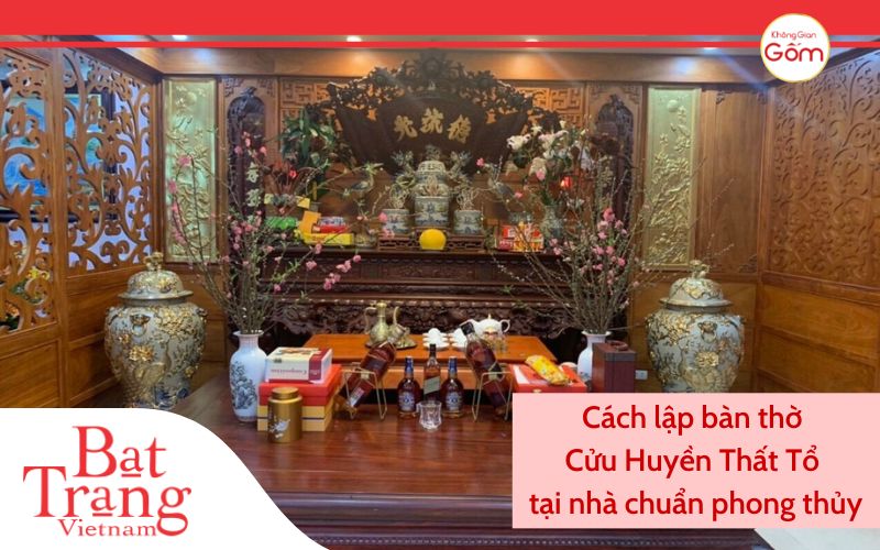 Cách lập bàn thờ Cửu Huyền Thất Tổ tại nhà chuẩn phong thủy