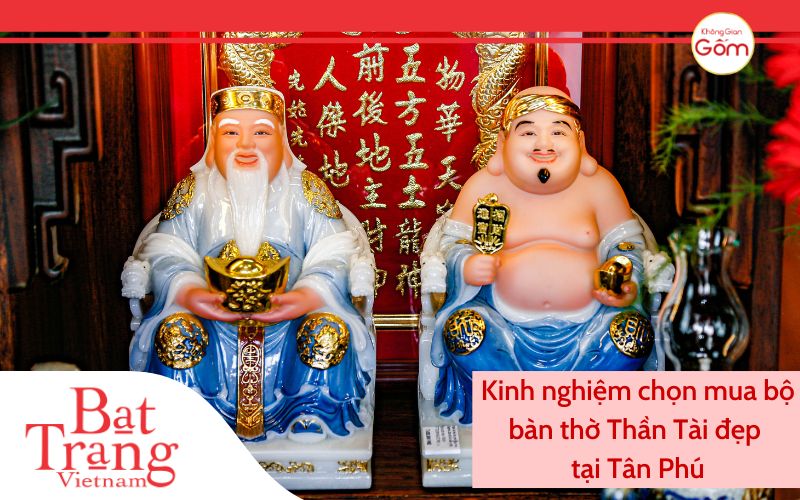 Kinh nghiệm chọn mua bộ bàn thờ thần tài đẹp tai Tân Phú