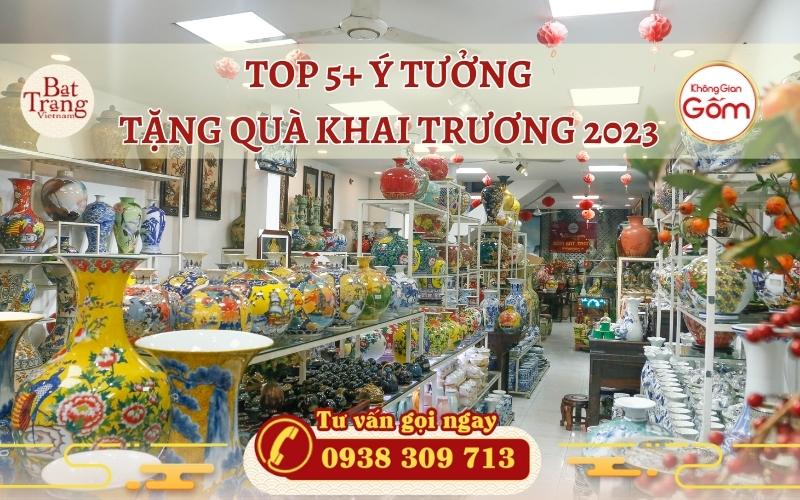TOP 5 ý tưởng tặng quà khai trương 2023